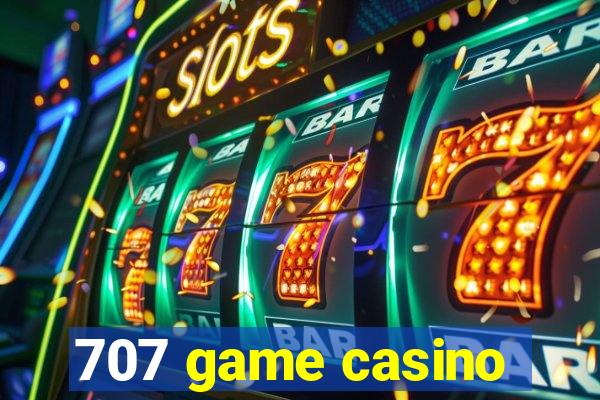 707 game casino