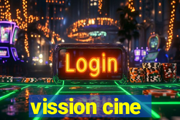 vission cine
