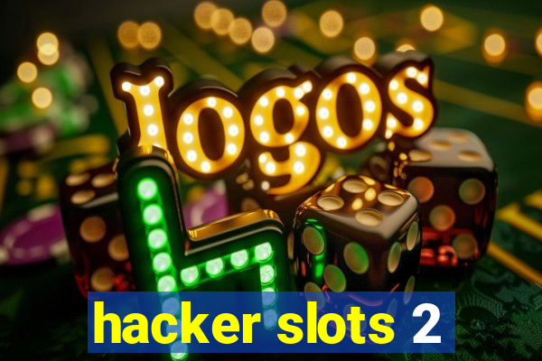 hacker slots 2