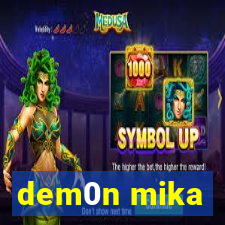 dem0n mika