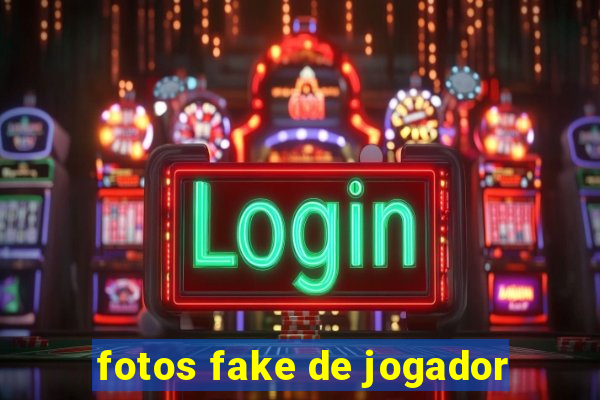 fotos fake de jogador