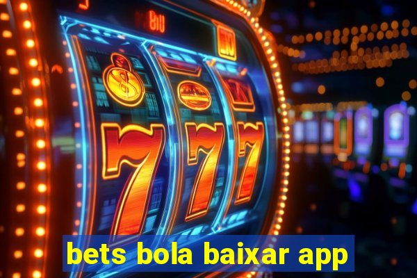 bets bola baixar app