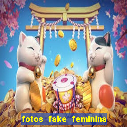 fotos fake feminina no espelho