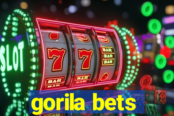 gorila bets