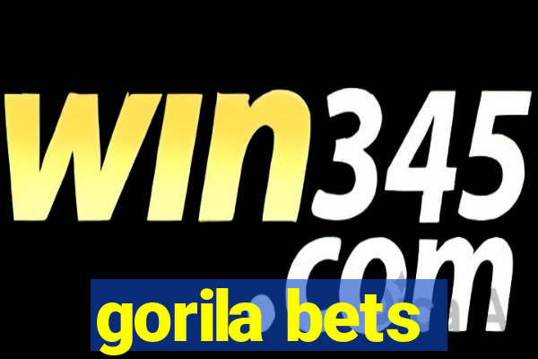 gorila bets