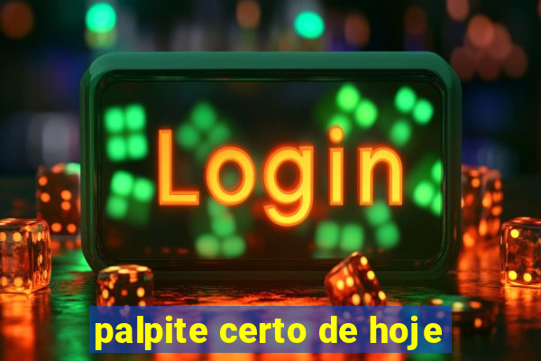 palpite certo de hoje