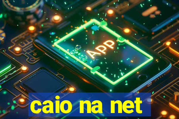 caio na net