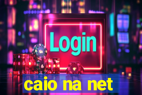 caio na net