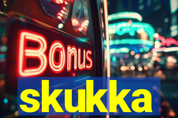 skukka