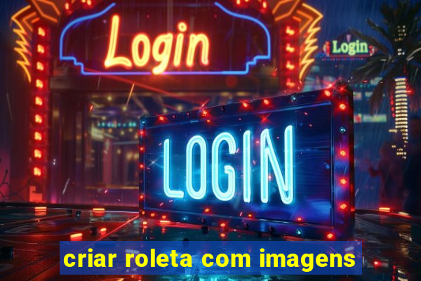 criar roleta com imagens