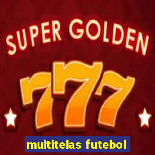 multitelas futebol