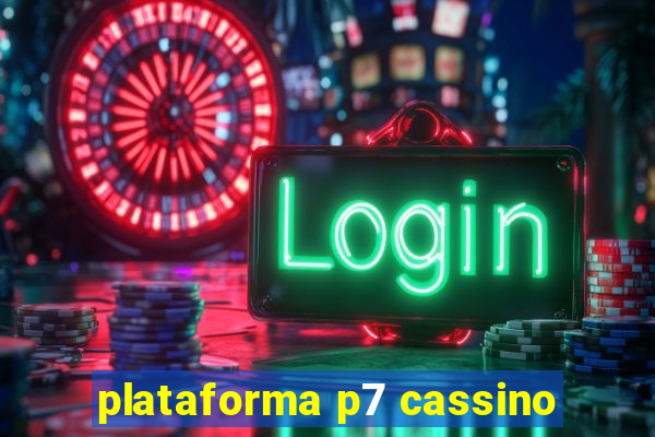 plataforma p7 cassino