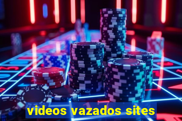 videos vazados sites