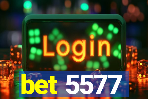 bet 5577