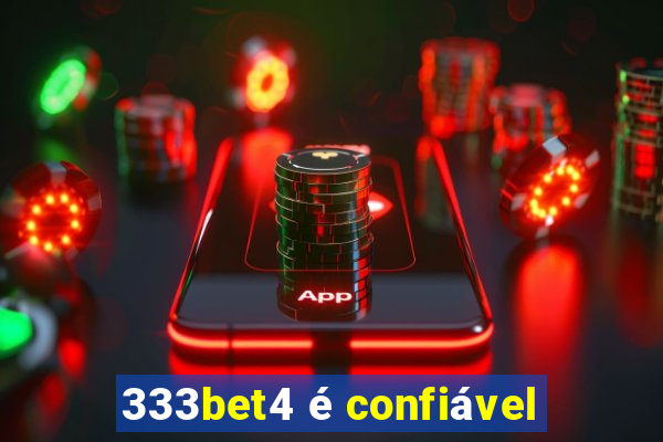 333bet4 é confiável