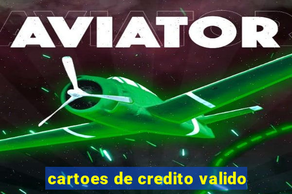 cartoes de credito valido