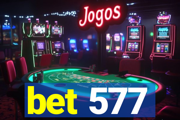 bet 577