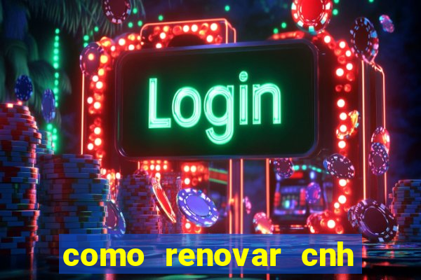 como renovar cnh na bahia