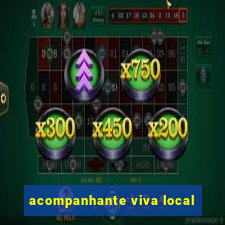 acompanhante viva local