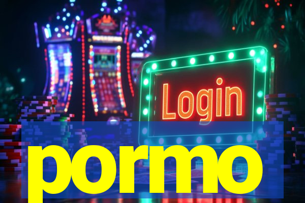 pormo
