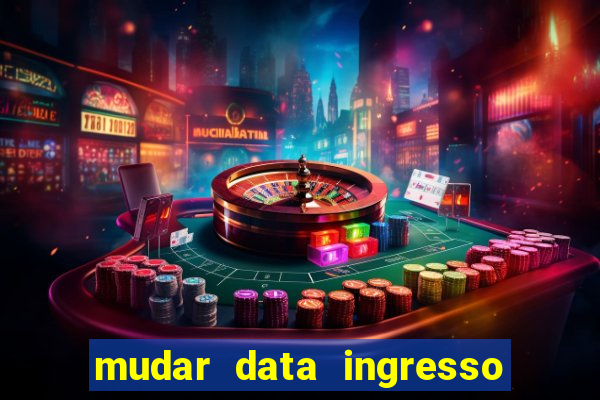 mudar data ingresso beto carrero