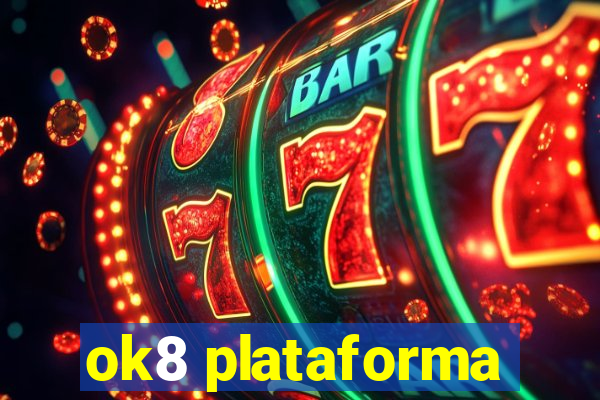 ok8 plataforma