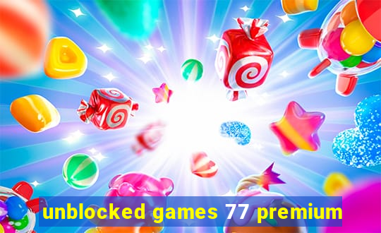 unblocked games 77 premium
