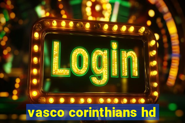 vasco corinthians hd