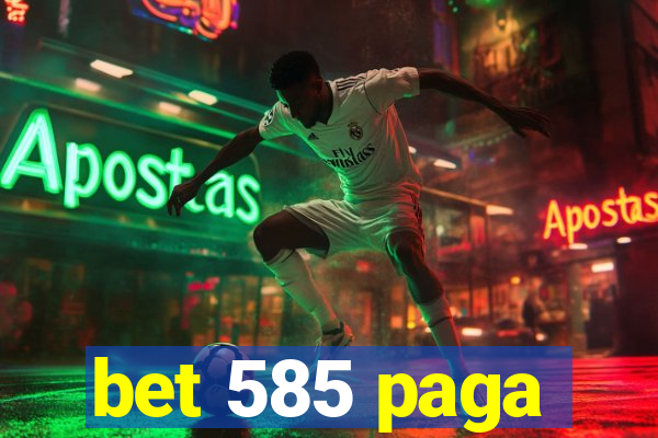 bet 585 paga