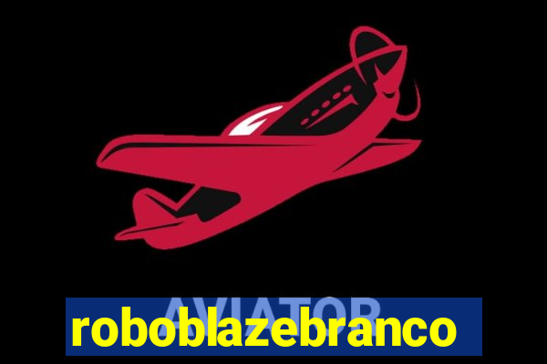 roboblazebranco