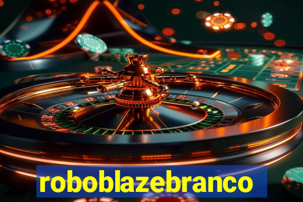 roboblazebranco