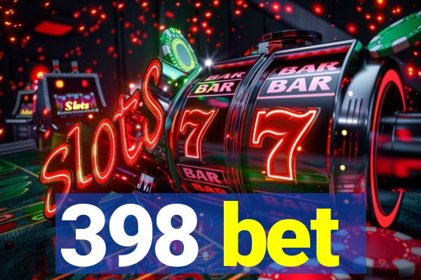 398 bet