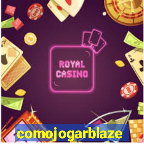 comojogarblaze