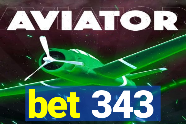 bet 343