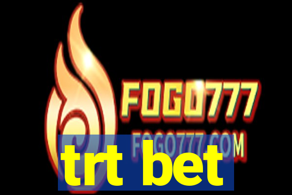 trt bet