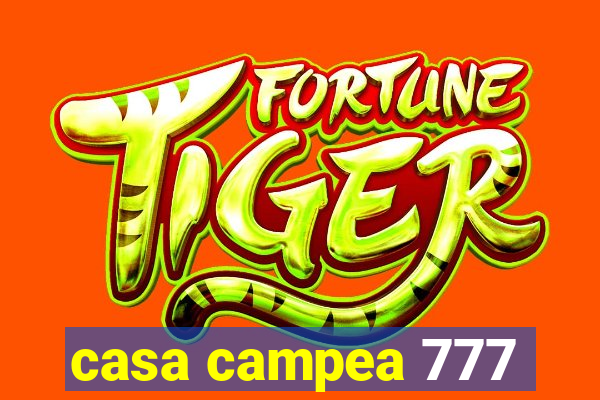 casa campea 777