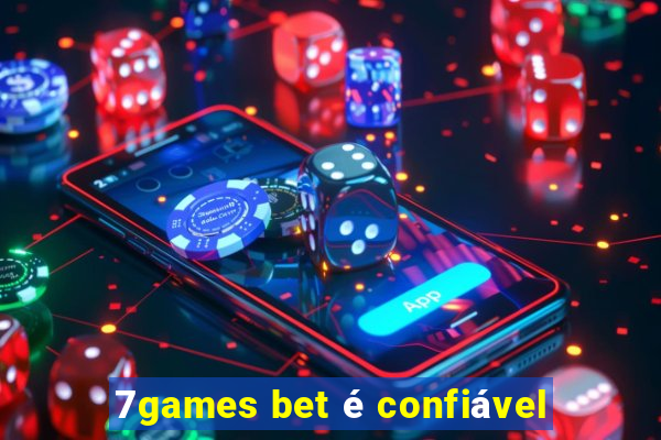7games bet é confiável