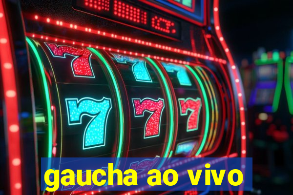 gaucha ao vivo