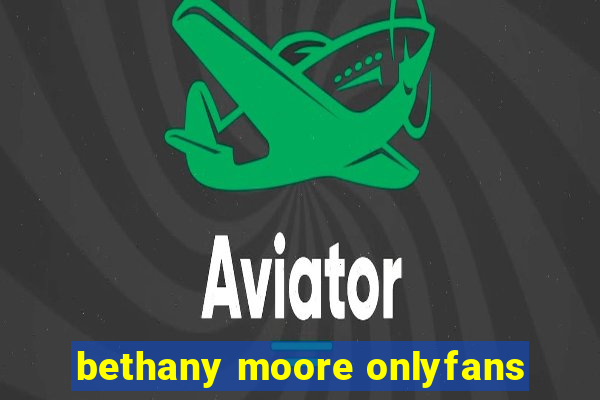 bethany moore onlyfans