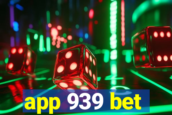 app 939 bet