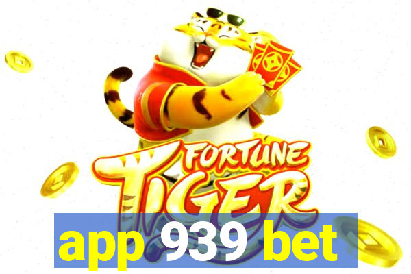 app 939 bet