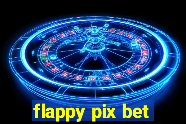 flappy pix bet