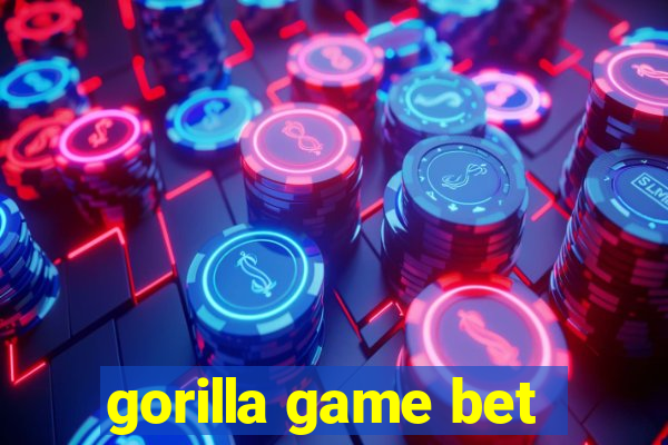 gorilla game bet