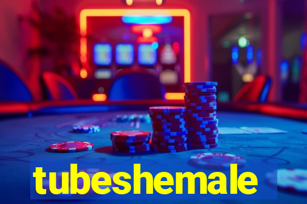 tubeshemale