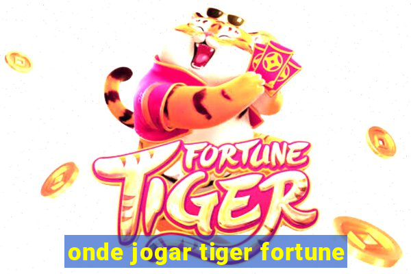onde jogar tiger fortune