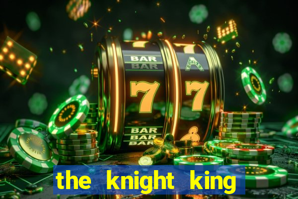 the knight king who returned with a god manga dex