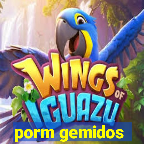 porm gemidos