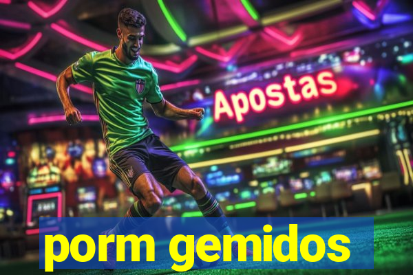 porm gemidos