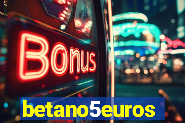 betano5euros