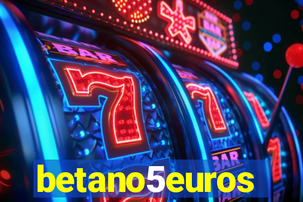 betano5euros